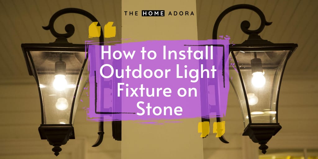 22 How To Install Outdoor Light Fixture On Stone
 10/2022